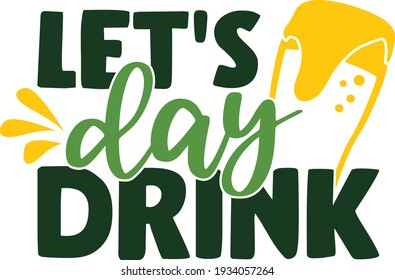 Let's day drink | St. Patrick's Day quote