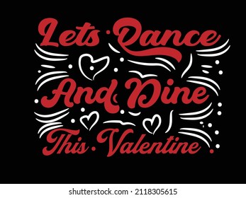 lets die and dine this valentines day typography t shirt design vector