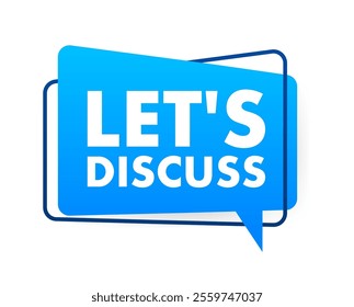 Let's discuss speech bubble inviting conversation and dialogue