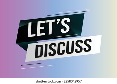 Let's discuss word concept vector illustration with lines 3d style for social media landing page, template, ui, web, mobile app, poster, banner, flyer, background, gift card, coupon, label, wallpaper