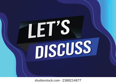 Let's discuss word concept vector illustration with lines 3d style for social media landing page, template, ui, web, mobile app, poster, banner, flyer, background, gift card, coupon, label, wallpaper