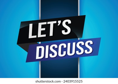 Let's discuss word concept vector illustration with lines 3d style for social media landing page, template, ui, web, mobile app, poster, banner, flyer, background, gift card, coupon, label, wallpaper
