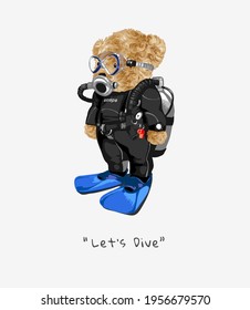 let's dive slogan with bear doll in scuba diver costume vector illustration