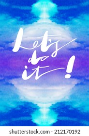 "Let's do it!" energy lettering. Motivational poster. 