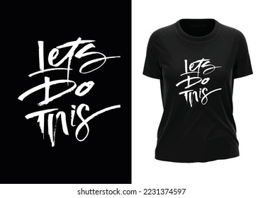 Let's do this best typography t shirt design