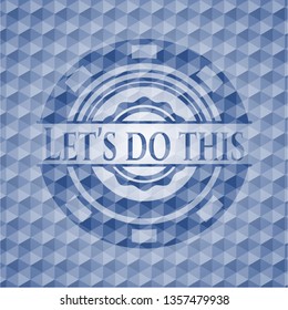 Let's do this blue emblem or badge with abstract geometric polygonal pattern background.