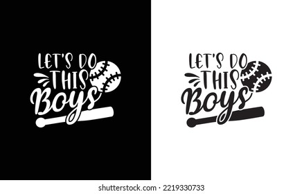 Let's Do This Boy Baseball Quote T shirt design, typography