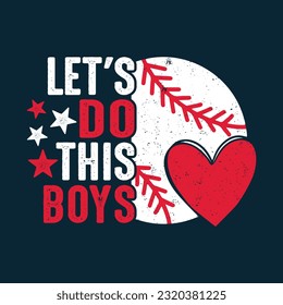Lets Do This Boys. Baseball Softball T-Shirt design, Vector graphics, typographic posters, or banners