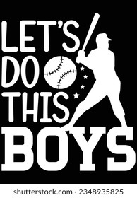Let's do this boys vector art design, eps file. design file for t-shirt. SVG, EPS cuttable design file