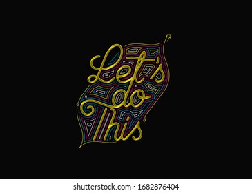 Lets do This Calligraphic 3d Style Text Vector illustration Design.
