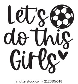 Let's Do This Girls Background Inspirational Quotes Typography Lettering Design