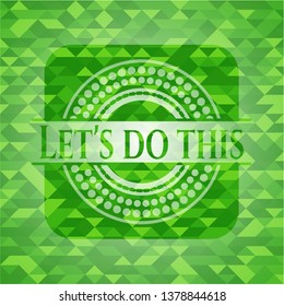 Let's do this green emblem. Mosaic background