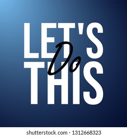 let's do this. Life quote with modern background vector illustration
