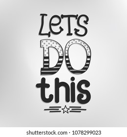 Let's do this. Motivational saying for posters and cards. Positive slogan for office and gym. Black handmade lettering on white background