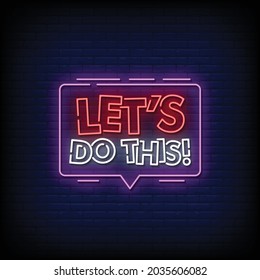 Lets Do This Neon Signs Style Text Vector