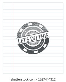 Let's do this penciled. Vector Illustration. Detailed.