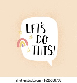 Let's do this quote. Hand drawn vector motivational lettering for poster, card, t shirt.