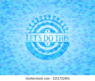 Let's do this realistic light blue mosaic emblem