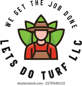 "Lets Do Turf LLC" shows a person in a hat and overalls, standing in front of green leaves. At the top, it says "WE GET THE JOB DONE" and "LETS DO TURF LLC" at the bottom. The friendly, hardworking.