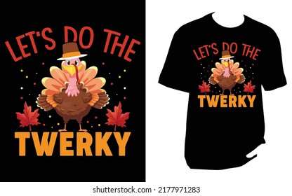 
Let's do the twerky  T Shirt