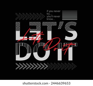 Let's do it typography motivational slogan vector for tshirt prints posters wall art and more