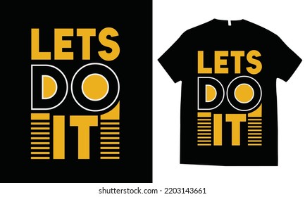 Lets do it typography t-shirts design