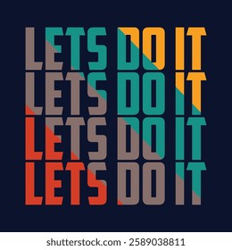 Lets do it typography t-shirts design