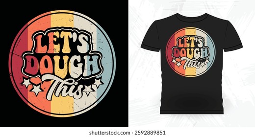 Let's Dough This Funny Bake Vintage Baking T-shirt Design