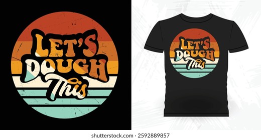 Let's Dough This Funny Bake Vintage Baking T-shirt Design