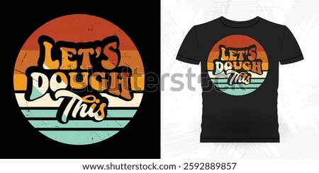 Let's Dough This Funny Bake Vintage Baking T-shirt Design
