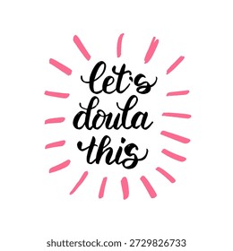 Lässt Doula diesen Spaß machen. Handschrift Zitat für Frauen Empowerment, Bekleidung und Aufkleber Design