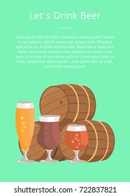 Lets drink beer poster with three beer barrels and glasses of alcohol drinks different types for degustation at october festival on green background.