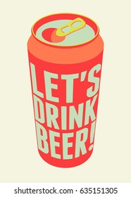 Let's Drink Beer! Typography vintage beer poster. Retro vector illustration.