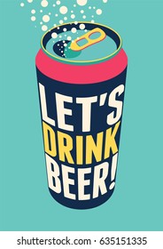 Let's Drink Beer! Typography Vintage Beer Poster. Retro Vector Illustration.
