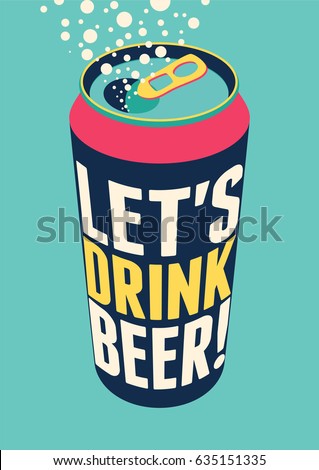 Let's Drink Beer! Typography vintage beer poster. Retro vector illustration.
