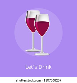 Lets drink pair glasses of elite red wine classical alcohol in elegant glassware vector isolated stemware, winery refreshing merlot burgundy beverage
