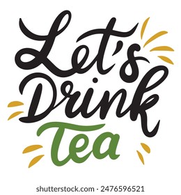 Vamos a beber té letras de texto. Arte vectorial dibujado a mano.