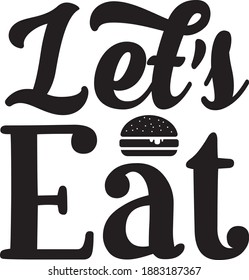 Let's Eat, Kitchen Quotes Svg