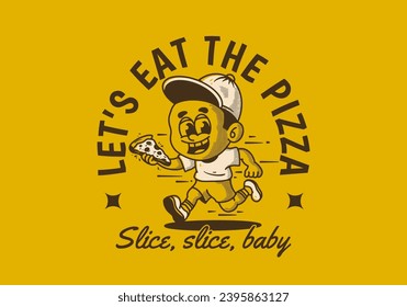 Let's eat the pizza. A boy character running and holding a slice pizza