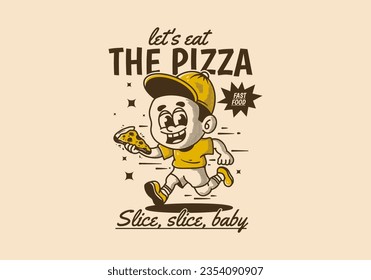 Let's eat the pizza, a little boy running and holding a slice of pizza, vintage illustration