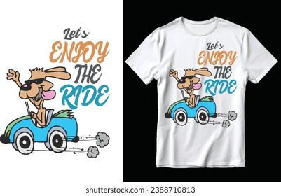 Let's enjoy the ride t shirt design, funny dog t shirt design, dog t shirt design.