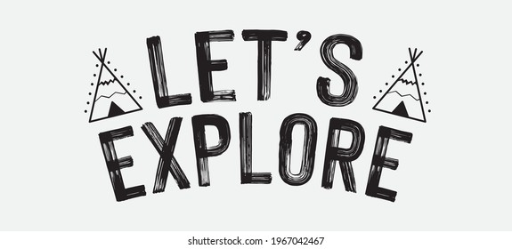 let's explore slogan print. camping text print for t shirt, apparel, wallpaper, background. travel slogan. - vector