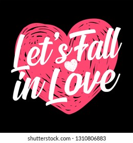 Let's Fall in Love Quotes illustration. Handmade vector calligraphy for print, card, invitation - Vector