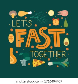 Let's fast together - hand drawn lettering quote. Phrase about healthy diet, intermittent fasting and food for posters, cards and wall art. Vector design.