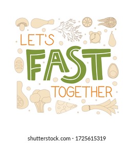 Let's fast together - hand drawn lettering quote. Phrase about healthy diet, intermittent fasting and food for posters, cards and wall art. Vector design.