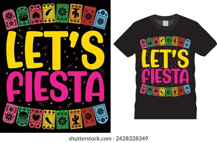 Let's fiesta. cinco de mayo t shirt design vector template.Cinco de mayo motivational quote typography unique vector trending festival t shirt design.This t shirt design ready for any print item.