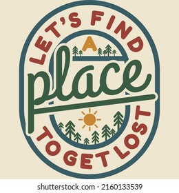 Let's Find a Place To Get Lost Motivation Typography Quote Design.