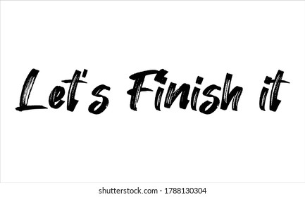 71 Let's Finish Images, Stock Photos & Vectors | Shutterstock