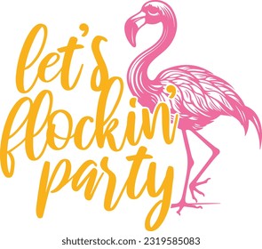 Let's Flockin' Party - Sassy Flamingo