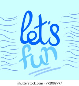 Lets Fun, isolated calligraphy lettering, word design template, vector illustration